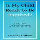 Is My Child Ready to Be Baptized?, Pastor Jayson McGraw