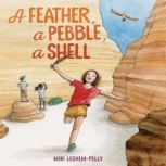 A Feather, a Pebble, a Shell, Miri LeshemPelly