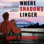 Where Shadows Linger, Mary D. Brooks
