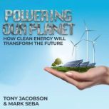 Powering Our Planet, Tony Jacobson