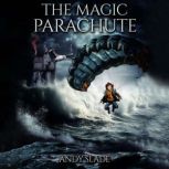 The Magic Parachute, Andy Slade