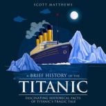 A Brief History of the Titanic, Scott Matthews