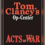 Tom Clancy's Op-Center #4: Acts of War, Tom Clancy