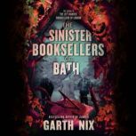 The Sinister Booksellers of Bath, Garth Nix