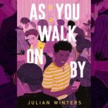 As You Walk On By, Julian Winters