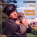 Johnny Morris Reads More Bedtime Stor..., Johnny Morris