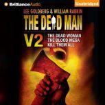 The Dead Man Vol 2 The Dead Woman, The Blood Mesa, Kill Them All, Lee Goldberg