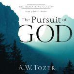 The Pursuit of God (The Definitive Classic), A.W. Tozer