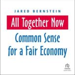 All Together Now, Jared Bernstein