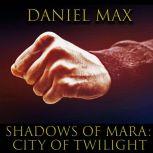 Shadows of Mara, Daniel Max