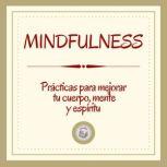 Mindfulness Practicas Para Mejorar T..., LIBROTEKA