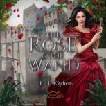 The Rose and the Wand, E.J. Kitchens