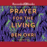 A Prayer for the Living, Ben Okri