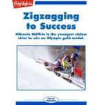 Zigzagging to Success, Marty Kaminsky