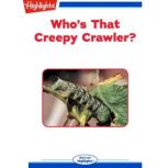 Whos That Creepy Crawler?, Sherry Shahan