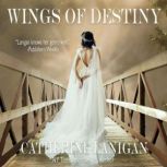 Wings of Destiny, Catherine Lanigan
