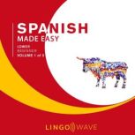 Spanish Made Easy  Lower beginner  ..., Lingo Wave