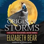 The Origin of Storms, Elizabeth Bear