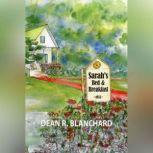 Sarah's Bed & Breakfast, Dean R. Blanhard