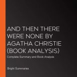 And Then There Were None by Agatha Ch..., Bright Summaries