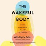 The Wakeful Body, Willa Blythe Baker