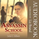Assassin School Seasons 1 and 2, Julie C. Gilbert