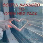 Scotia Managed to Open Her Pack, Nathan Edwards