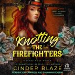Knotting the Firefighters, Cinder Blaze
