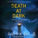 Death At Dark, Raemi A. Ray