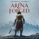 Arena Forged, Robert Ryan