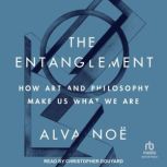 The Entanglement, Alva Noe