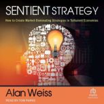 Sentient Strategy, Alan Weiss