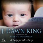 A Baby for Mr. Darcy, J. Dawn King