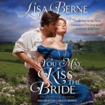 You May Kiss the Bride The Penhallow Dynasty, Lisa Berne