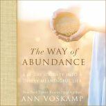 The Way of Abundance A 60-Day Journey into a Deeply Meaningful Life, Ann Voskamp