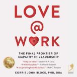 Love  Work, Corrie Jonn Block, PHD, DBA