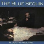 The Blue Sequin, R. Austin Freeman