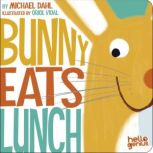 Bunny Eats Lunch, Michael Dahl