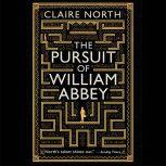 The Pursuit of William Abbey, Claire North