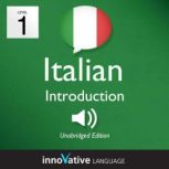 Learn Italian - Level 1: Introduction to Italian Volume 1: Lessons 1-25, Innovative Language Learning