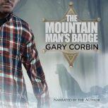 The Mountain Mans Badge, Gary Corbin