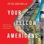 Your Fellow Americans, Peter Santenello