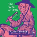 The Wife of Bath, Marion Turner