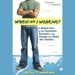 Where am I Wearing?, Kelsey Timmerman