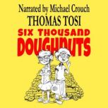 Six Thousand Doughnuts, Thomas Tosi