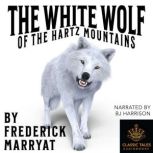 The White Wolf of the Hartz Mountains..., Frederick Marryat