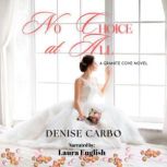 No Choice At All, Denise Carbo