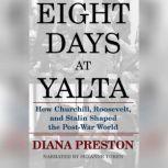 Eight Days at Yalta, Diana Preston