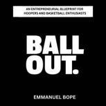Ball Out, Emmanuel Bope