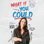What If You Could, Jacinda Ardern